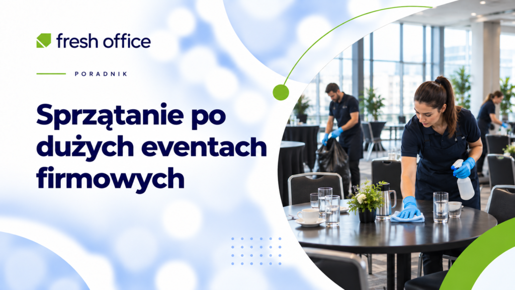 Sprzątanie po dużych eventach firmowych