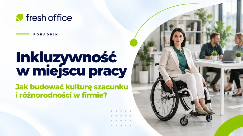 Inkluzywność w miejscu pracy – jak budować kulturę szacunku i różnorodności w firmie?