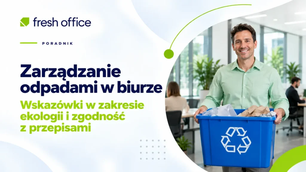 Zarządzanie odpadami w biurze – wskazówki w zakresie ekologii i zgodność z przepisami