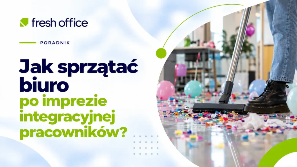 Jak sprzątać biuro po imprezie integracyjnej pracowników?