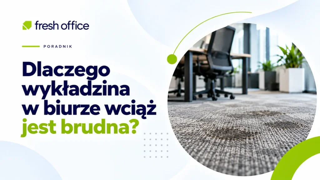 Dlaczego wykładzina w biurze jest wciąż brudna? Nowy odcinek Fresh Office Manager