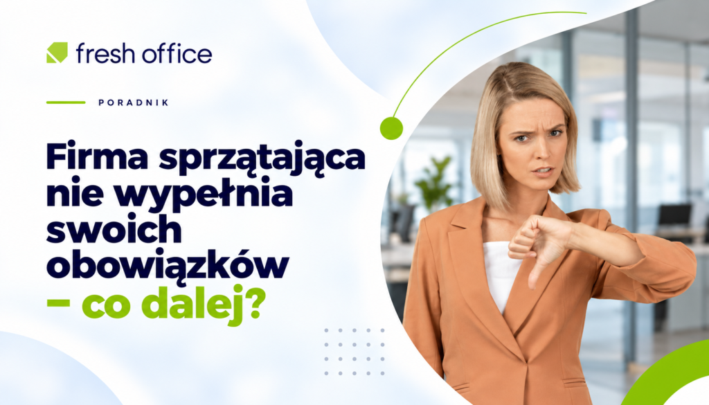 Firma sprzątająca nie wypełnia swoich obowiązków – co dalej?