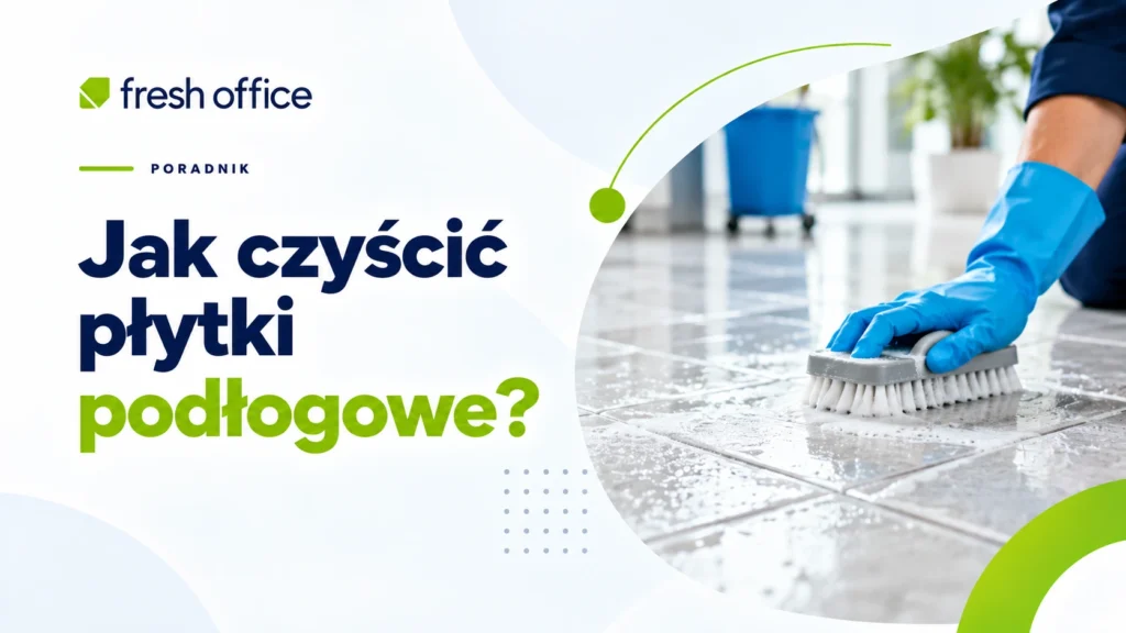 Jak czyścić płytki podłogowe? Skuteczne sposoby na zabrudzenia